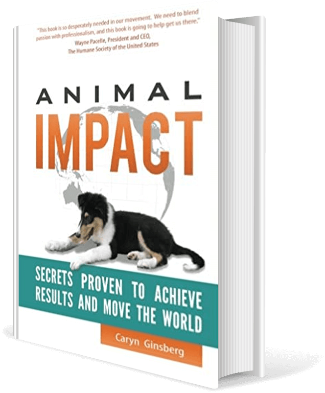 Animal Impact: Secrets Proven to Achieve Results and Move the World