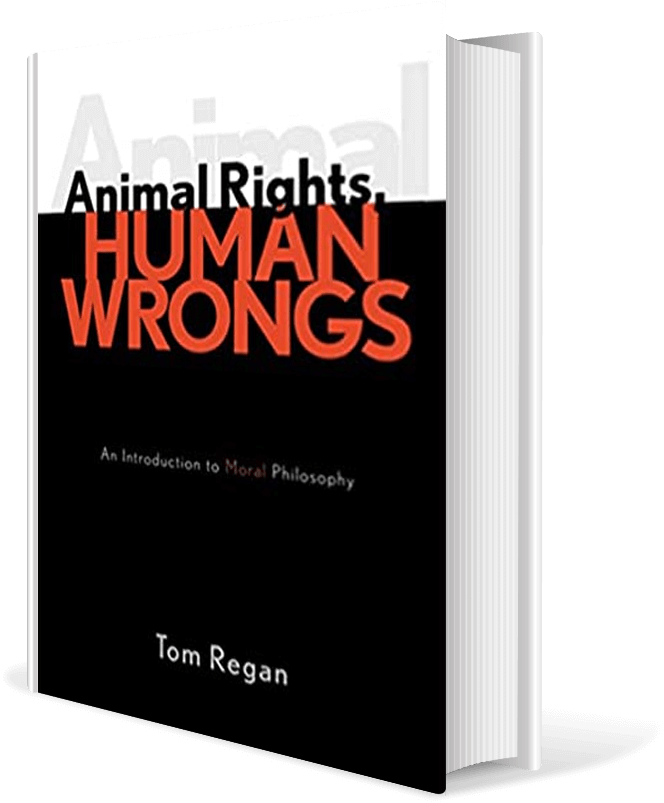 Animal Rights, Human Wrongs: An Introduction to Moral Philosophy