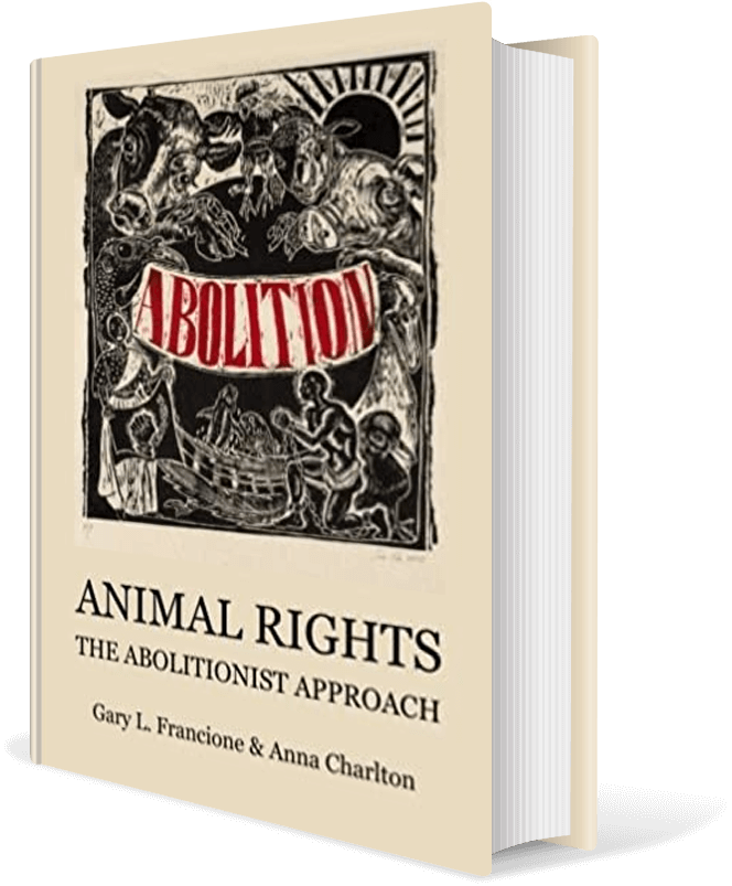 Animal Rights: The Abolitionist Approach