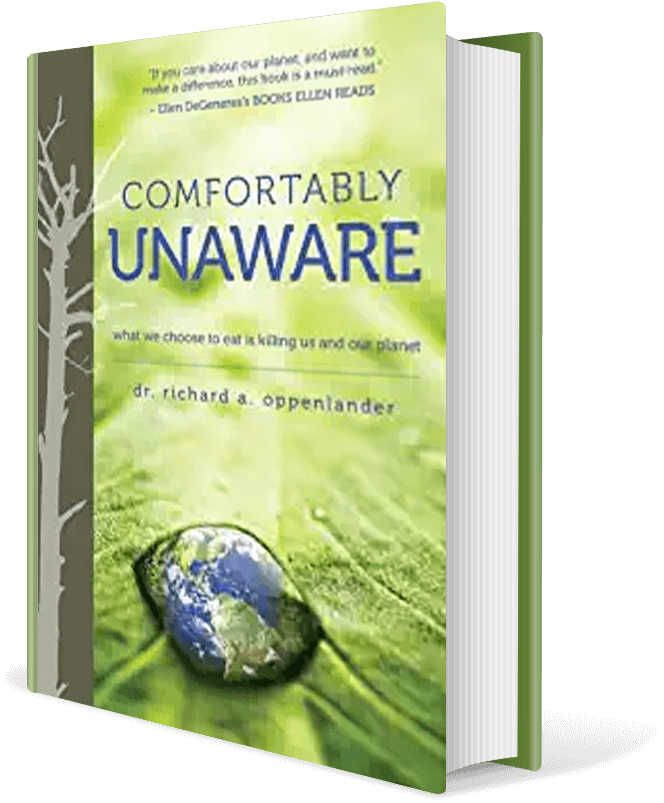 Comfortably Unaware: What We Choose to Eat Is Killing Us and Our Planet