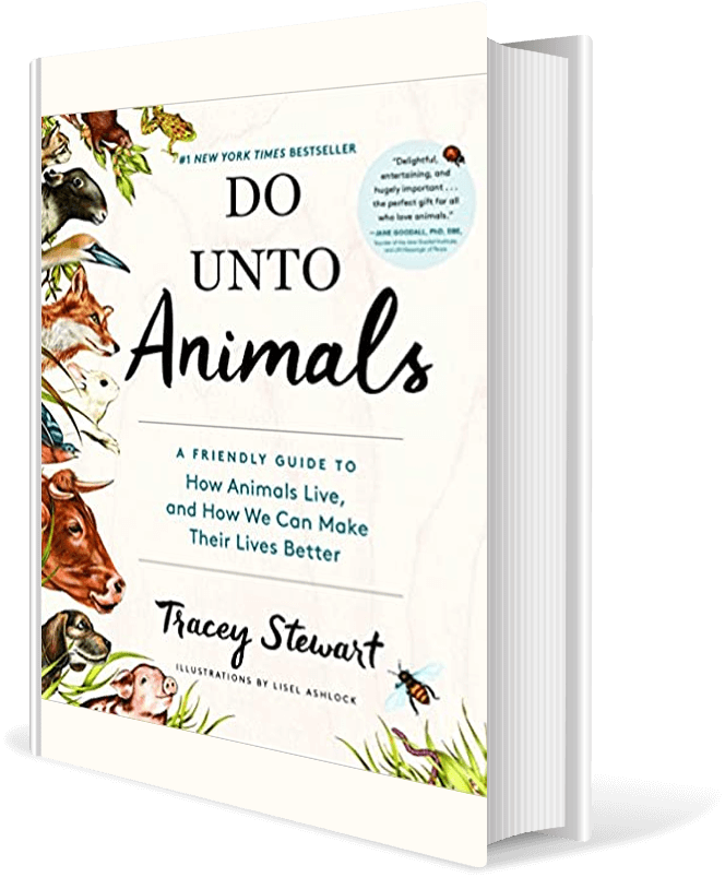 Do Unto Animals: A Friendly Guide to How Animals Live, and How We Can Make Their Lives Better