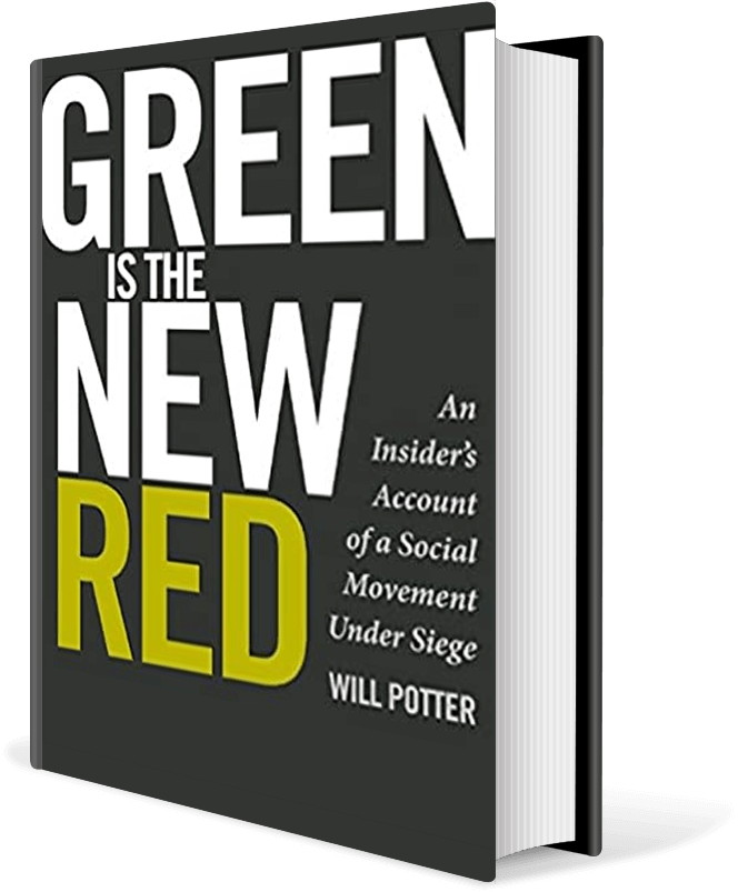 Green is the New Red: An Insider's Account of a Social Movement Under Siege