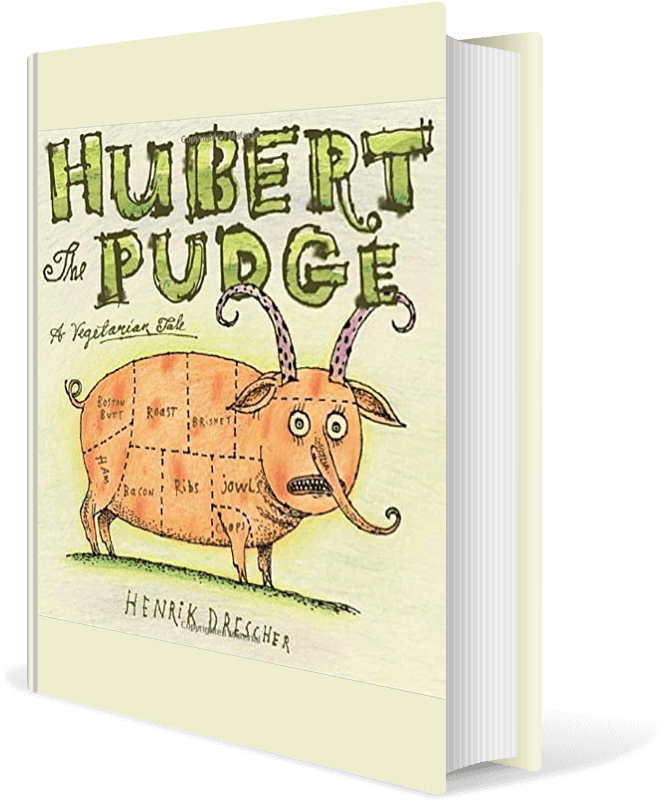 Hubert the Pudge: A Vegetarian Tale