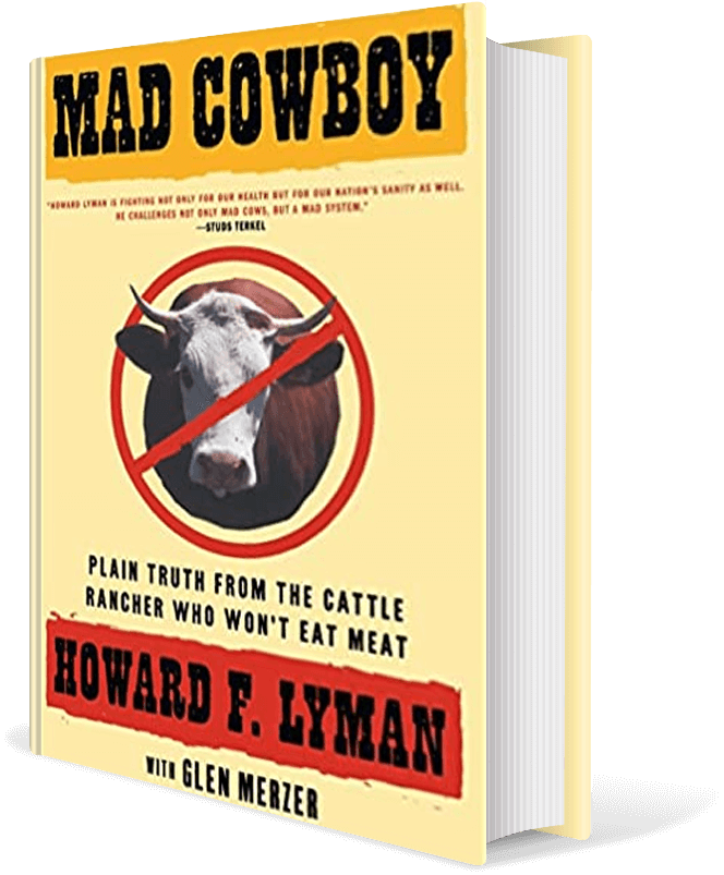 Mad Cowboy: Plain Truth from the Cattle Rancher Who Won't Eat Meat