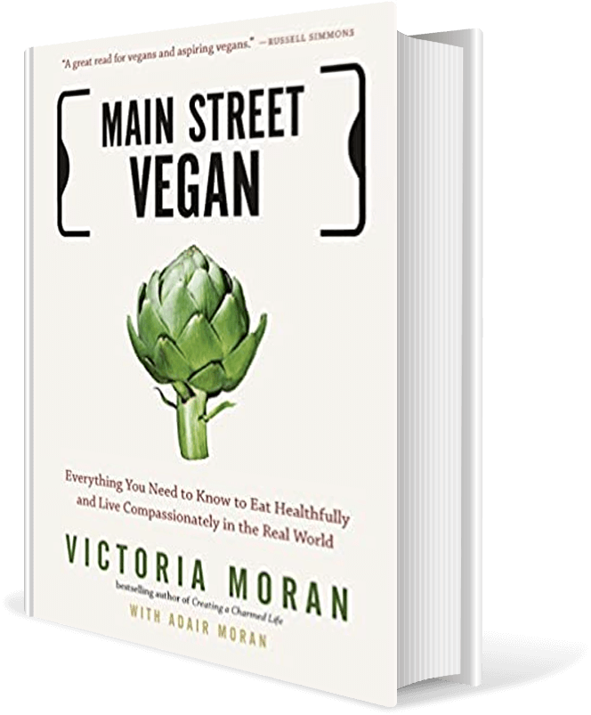 Main Street Vegan: Everything You Need to Know to Eat Healthfully and Live Compassionately in the Real World