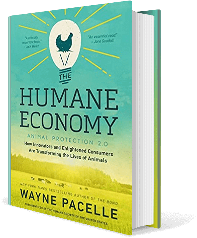 The Humane Economy: How Innovators and Enlightened Consumers Are Transforming the Lives of Animals