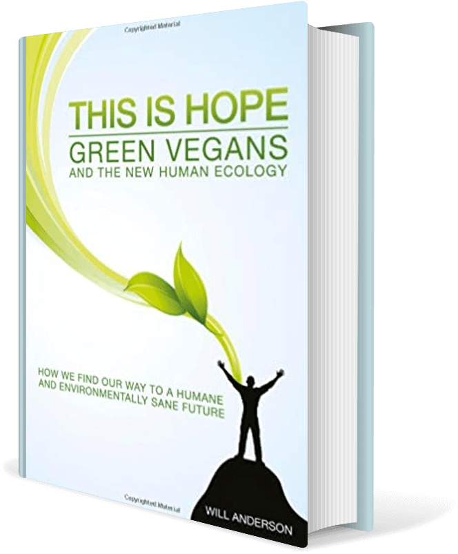 This Is Hope: Green Vegans and the New Human Ecology